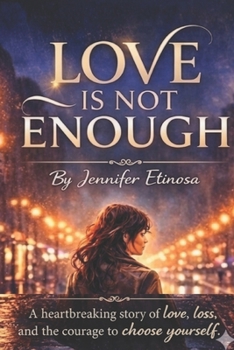 Paperback Love Is Not Enough: She Loved Him... Until She Learned to Love Herself Book