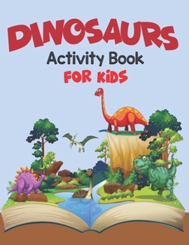Paperback Dinosaurs Activity Book For Kids.: Great Gift For Boys & Girls. Book