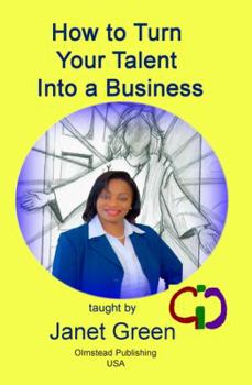 Paperback How to Turn Your Talent into a Business Book