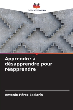 Paperback Apprendre à désapprendre pour réapprendre [French] Book