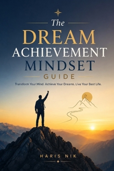 The Dream Achievement Mindset Guide