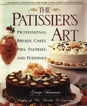 Hardcover The Patissier's Art: Professional Breads, Cakes, Pies, Pastries, and Puddings Book