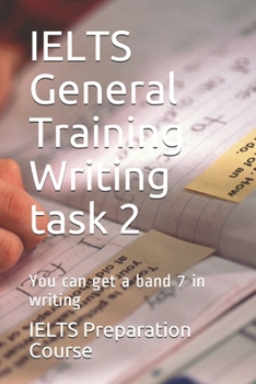 Paperback IELTS General Training Writing task 2: You can get a band 7 in writing Book