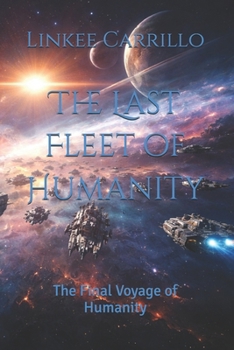 The Last Fleet of Humanity: The Final Voyage of Humanity