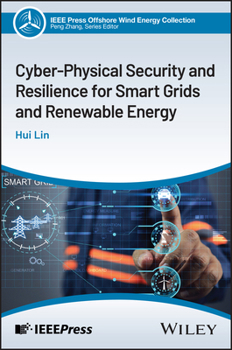 Hardcover Cyber-Physical Security and Resilience for Smart Grids and Renewable Energy Book