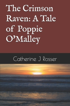 The Crimson Raven: A Tale of Poppie O'Malley (Captain Poppie O'Malley)
