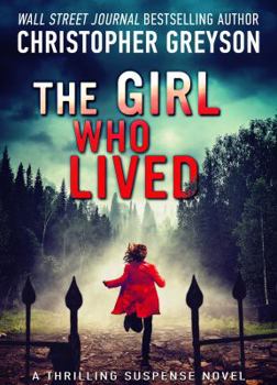 Hardcover The Girl Who Lived: A Thrilling Suspense Novel Book