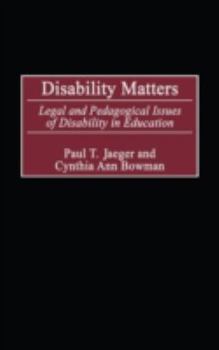 Hardcover Disability Matters: Legal and Pedagogical Issues of Disability in Education Book