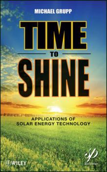 Hardcover Time to Shine: Applications of Solar Energy Technology Book