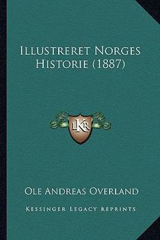 Paperback Illustreret Norges Historie (1887) [Norwegian] Book