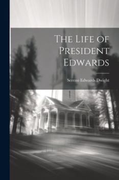 Paperback The Life of President Edwards Book