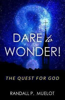 Dare to Wonder!: The Creation of God