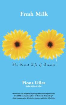 Paperback Fresh Milk: The Secret Life of Breasts Book