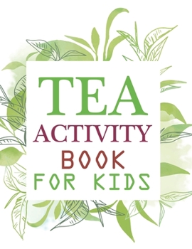 Paperback Tea Activity Book For Kids: Tea Coloring Book For Girls Book