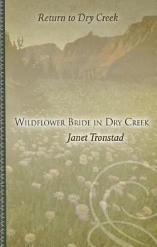 Hardcover Wildflower Bride in Dry Creek [Large Print] Book