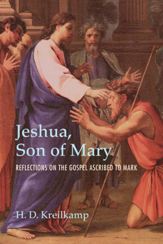 Paperback Jeshua, Son of Mary: Reflections on the Gospel Ascribed to Mark Book