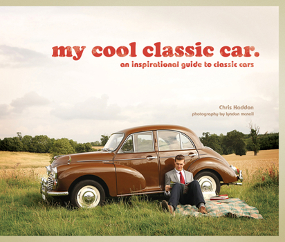 Hardcover My Cool Classic Car: An Inspirational Guide to Classic Cars Book