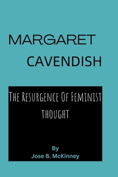 Margaret Cavendish: The Resurgence Of Feminist thought