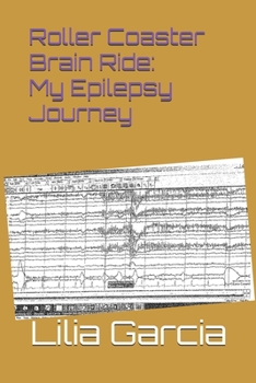 Paperback Roller Coaster Brain: My Epilepsy Journey Book