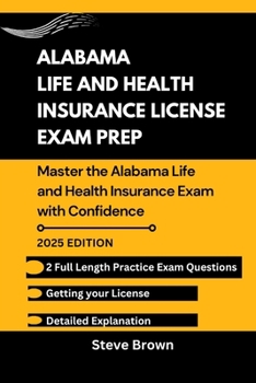 ALABAMA LIFE AND HEALTH INSURANCE LICENSE EXAM PREP: Master the Alabama Life and Health Insurance Exam with Confidence