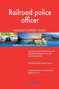 Paperback Railroad police officer RED-HOT Career Guide; 2554 REAL Interview Questions Book