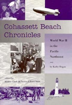 Hardcover Cohassett Beach Chronicles: World War II in the Pacific Northwest Book