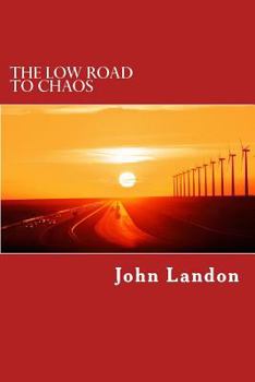 The Low Road to Chaos: A Jake Loner Adventure - Book  of the Jake Loner