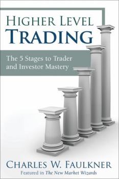 Hardcover Higher Level Trading: The 5 Stages to Trader and Investor Mastery Book