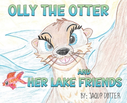 Hardcover Olly the Otter and Her Lake Friends Book