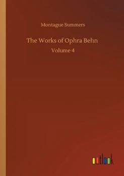 The Works of Ophra Behn: Volume 4