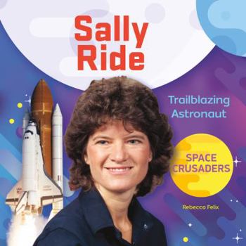 Library Binding Sally Ride: Trailblazing Astronaut Book