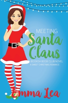 Paperback Meeting Santa Claus: A Sweet Christmas Romance Book