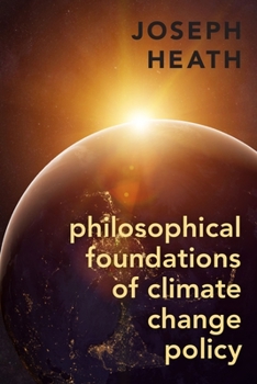 Hardcover Philosophical Foundations of Climate Change Policy Book