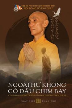 Ngoài Hu Không Có D?u Chim Bay: Tuy?n t?p các bài thuy?t trình và bài vi?t liên quan d?n ngày L? Ð?i tu?ng c?a C? Tru?ng Lão Hoà Thu?ng Thích Tu? S?