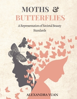 Paperback Moths & Butterflies: A Representation of Societal Beauty Standards Book