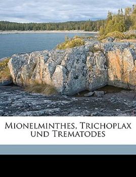 Mionelminthes, Trichoplax und Trematodes; Band Lfg 224.227