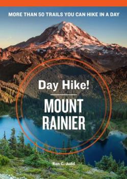 Paperback Day Hike! Mount Rainier, 3rd Edition: More Than 50 Trails You Can Hike in a Day Book