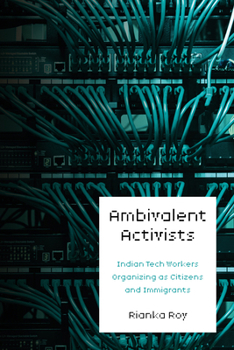 Hardcover Ambivalent Activists: Indian Tech Workers Organizing as Citizens and Immigrants Book