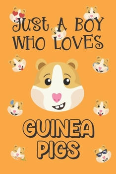 Paperback Just A Boy Who Loves Guinea Pigs: Guinea Pig Gifts: Novelty Gag Notebook Gift: Lined Paper Paperback Journal Book