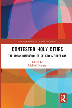 Paperback Contested Holy Cities: The Urban Dimension of Religious Conflicts Book