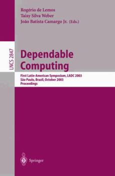 Paperback Dependable Computing: First Latin-American Symposium, Ladc 2003, Sao Paulo, Brazil, October 21-24, 2003, Proceedings Book