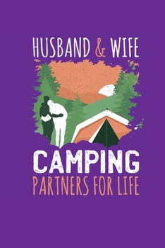 Paperback Husband & Wife: Camping Partners for Life Notebook - This is the last thing you always forgot to take with to your journey- Cute Natur Book