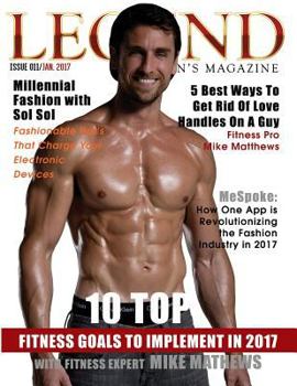 Paperback Legend Men's Magazine: 10 Top Fitness Goals to Implement in 2017 Book