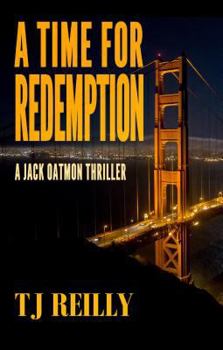 A Time for Redemption: A Jack Oatmon Thriller