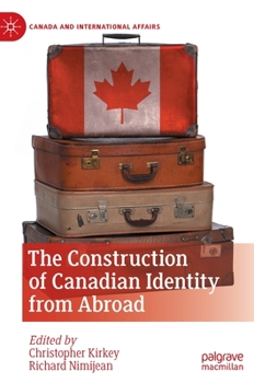 Hardcover The Construction of Canadian Identity from Abroad Book