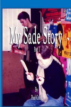 Paperback My Sade Story Part 1: My Sade Story Part 1 Book