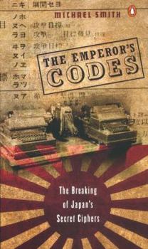 Paperback The Emperor's Codes: The Breaking of Japan's Secret Ciphers Book