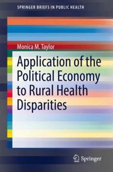 Paperback Application of the Political Economy to Rural Health Disparities Book