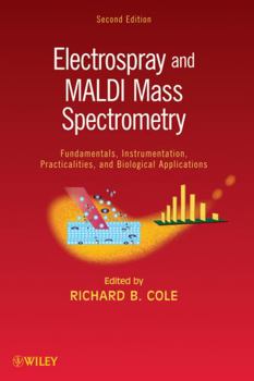 Hardcover Electrospray and MALDI Mass Spectrometry: Fundamentals, Instrumentation, Practicalities, and Biological Applications Book