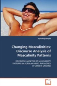 Paperback Changing Masculinities: Discourse Analysis of Masculinity Patterns Book